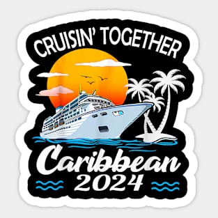 Cruisin Together Caribbean Cruise 2024 Family Vacation Sticker